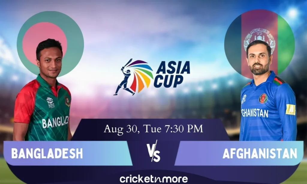 Bangladesh vs Afghanistan Live Cricket Asia Cup 2022